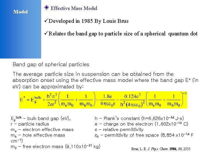 Model Effective Mass Model üDeveloped in 1985 By Louis Brus üRelates the band gap