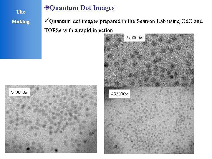 The Making Quantum Dot Images üQuantum dot images prepared in the Searson Lab using