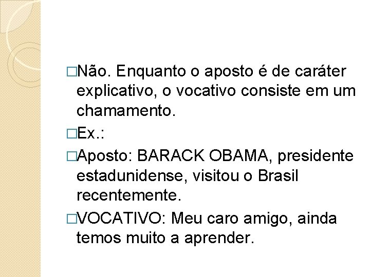 �Não. Enquanto o aposto é de caráter explicativo, o vocativo consiste em um chamamento.