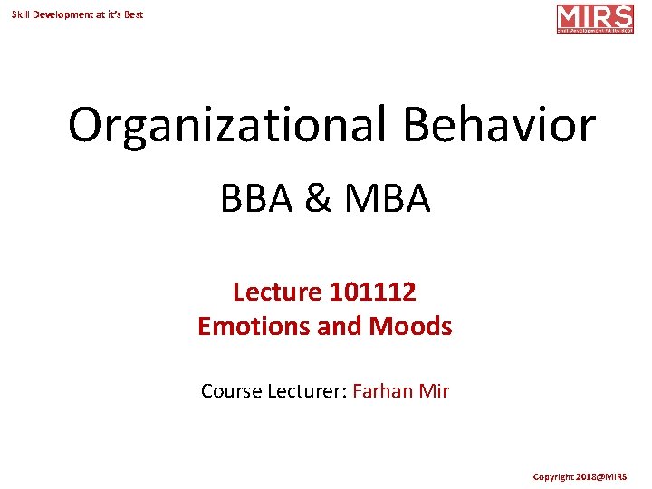 Skill Development at it’s Best Organizational Behavior BBA & MBA Lecture 101112 Emotions and