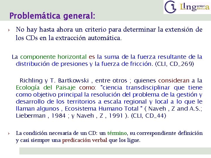 Problemática general: › No hay hasta ahora un criterio para determinar la extensión de