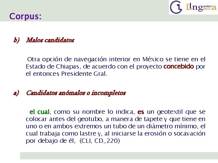 Corpus: b) Malos candidatos Otra opción de navegación interior en México se tiene en