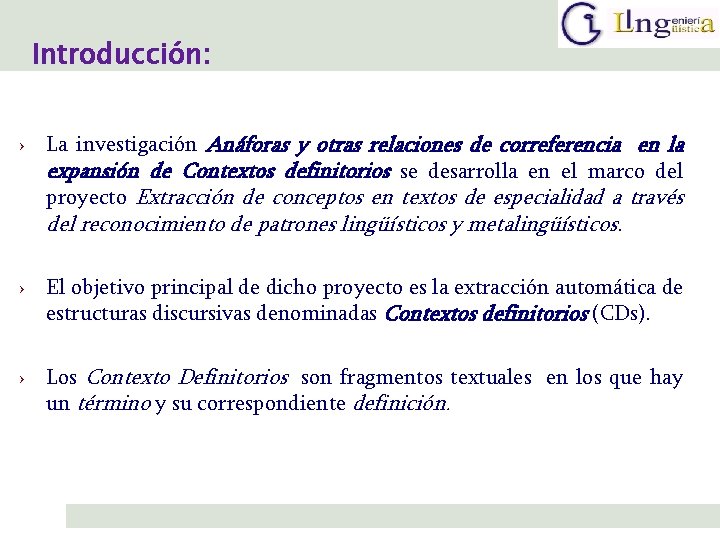 Introducción: › La investigación Anáforas y otras relaciones de correferencia en la expansión de