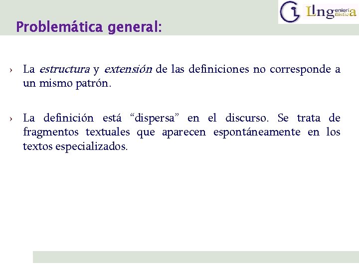 Problemática general: › La estructura y extensión de las definiciones no corresponde a un