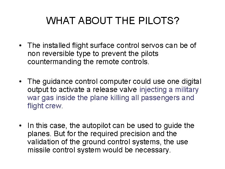 WHAT ABOUT THE PILOTS? • The installed flight surface control servos can be of