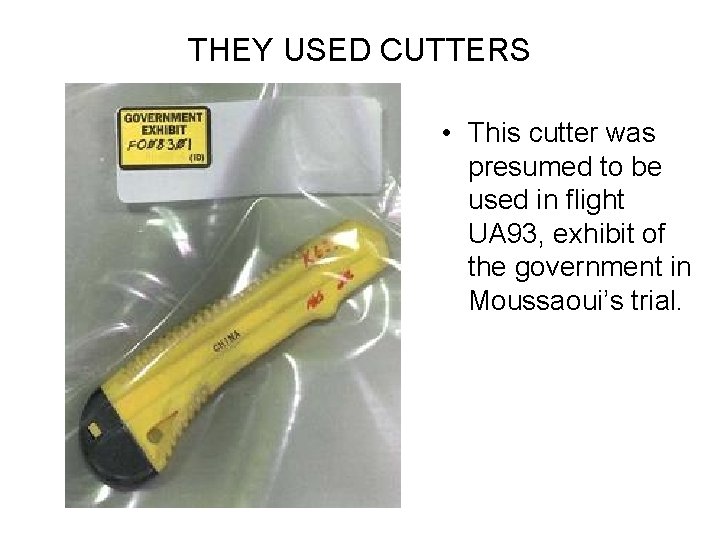 THEY USED CUTTERS • This cutter was presumed to be used in flight UA