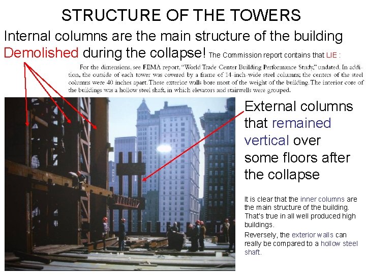 STRUCTURE OF THE TOWERS Internal columns are the main structure of the building Demolished