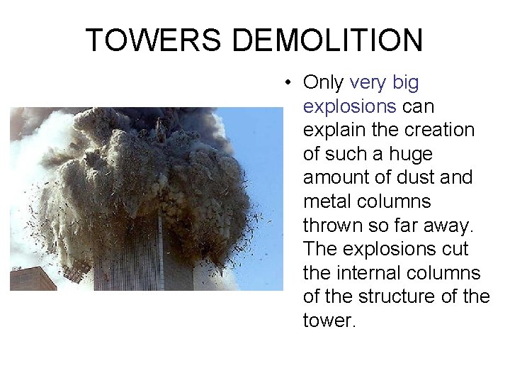 TOWERS DEMOLITION • Only very big explosions can explain the creation of such a