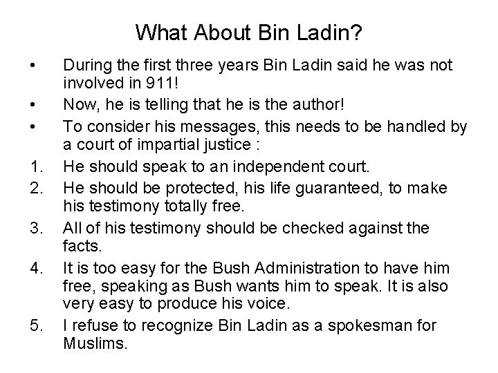 What About Bin Ladin? • • • 1. 2. 3. 4. 5. During the