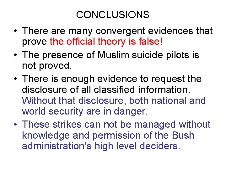 CONCLUSIONS • There are many convergent evidences that prove the official theory is false!