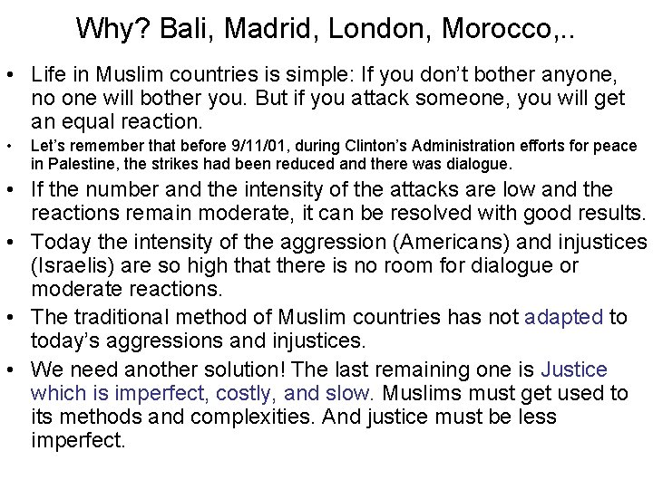 Why? Bali, Madrid, London, Morocco, . . • Life in Muslim countries is simple: