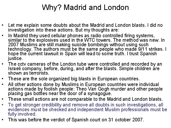 Why? Madrid and London • Let me explain some doubts about the Madrid and