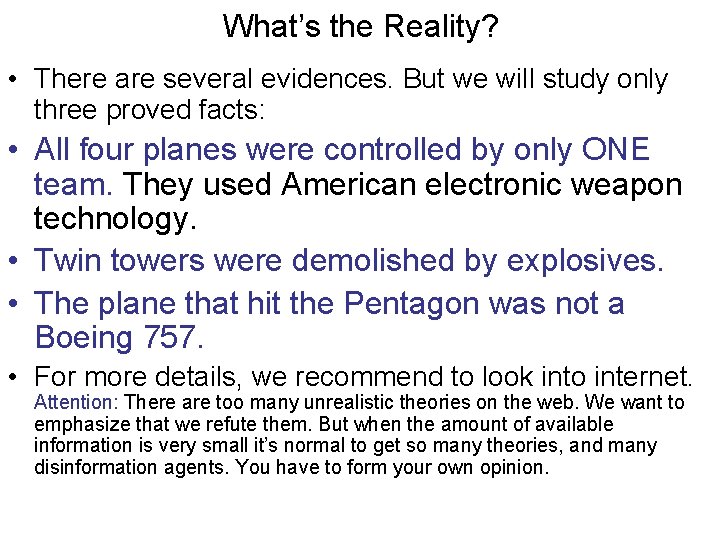 What’s the Reality? • There are several evidences. But we will study only three