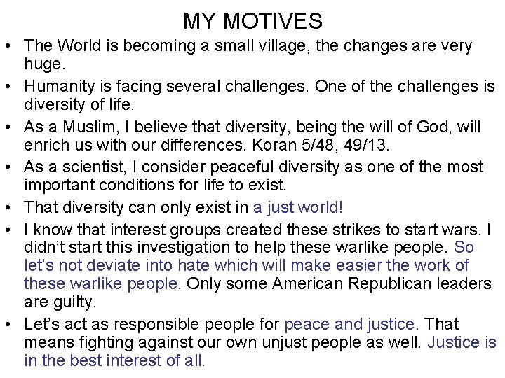 MY MOTIVES • The World is becoming a small village, the changes are very