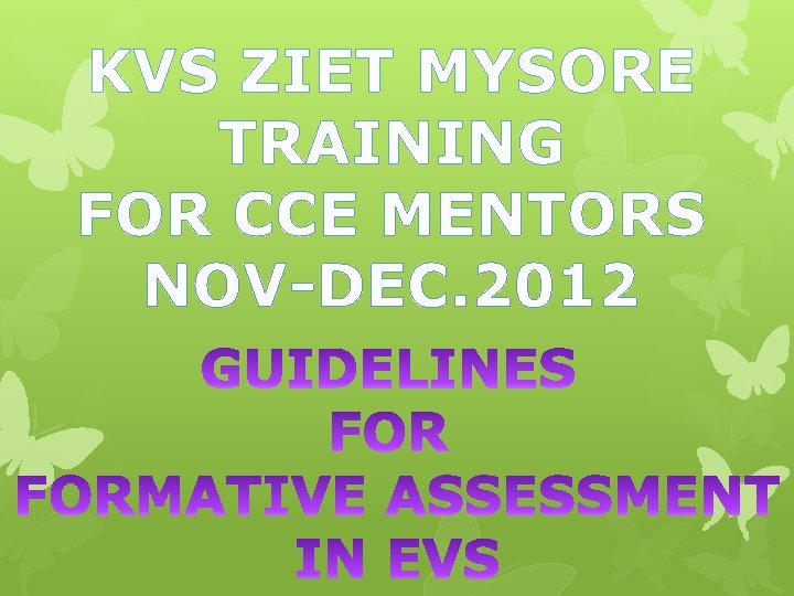 KVS ZIET MYSORE TRAINING FOR CCE MENTORS NOV-DEC. 2012 