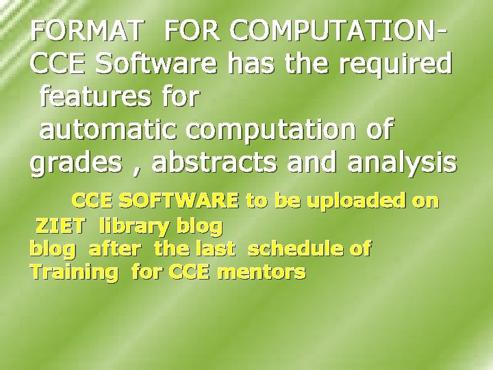 FORMAT FOR COMPUTATIONCCE Software has the required features for automatic computation of grades ,