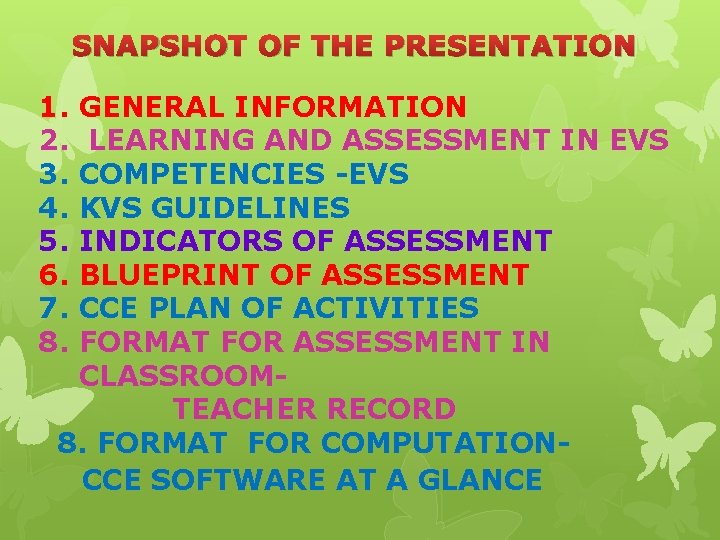 SNAPSHOT OF THE PRESENTATION 1. 2. 3. 4. 5. 6. 7. 8. GENERAL INFORMATION