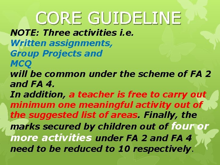 CORE GUIDELINE NOTE: Three activities i. e. Written assignments, Group Projects and MCQ will
