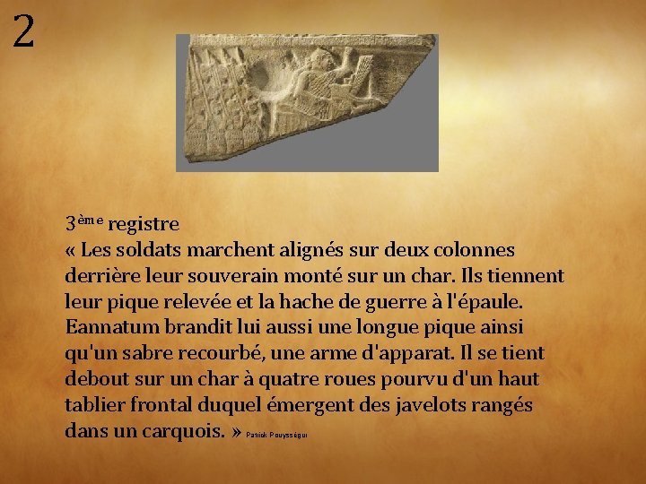 2 3ème registre « Les soldats marchent alignés sur deux colonnes derrière leur souverain