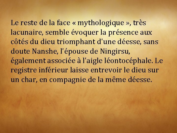 Le reste de la face « mythologique » , très lacunaire, semble évoquer la