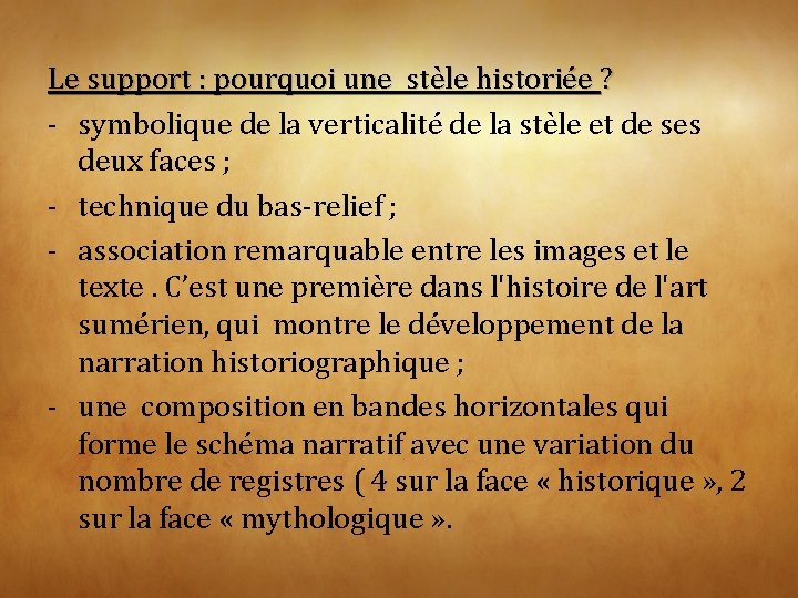 Le support : pourquoi une stèle historiée ? - symbolique de la verticalité de