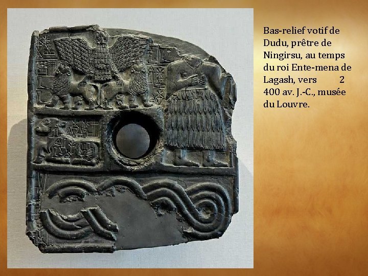 Bas-relief votif de Dudu, prêtre de Ningirsu, au temps du roi Ente-mena de Lagash,