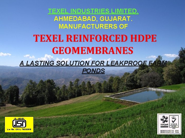 TEXEL INDUSTRIES LIMITED. AHMEDABAD, GUJARAT. MANUFACTURERS OF TEXEL REINFORCED HDPE GEOMEMBRANES A LASTING SOLUTION