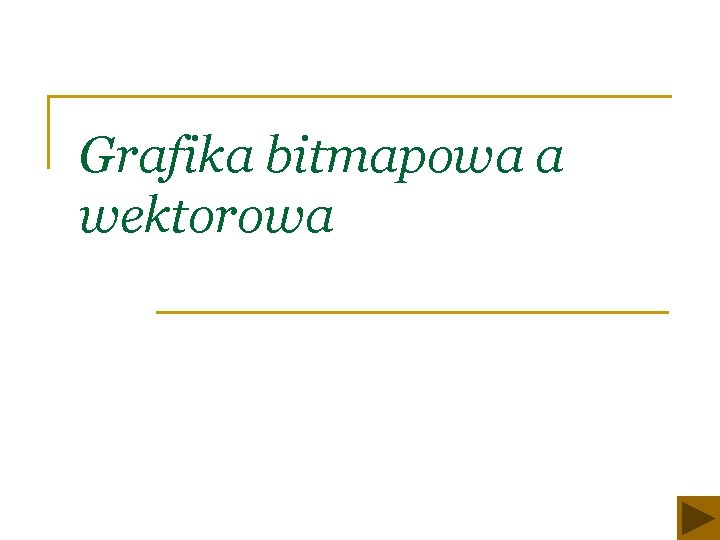 Grafika bitmapowa a wektorowa 