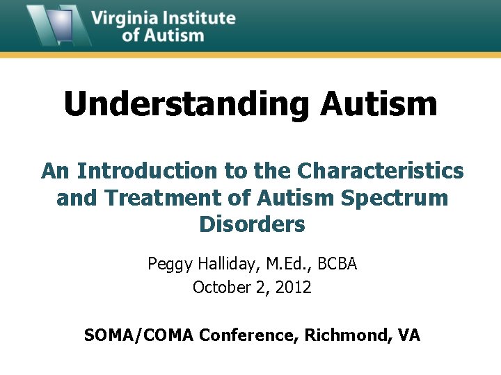 Understanding Autism An Introduction to the Characteristics and Treatment of Autism Spectrum Disorders Peggy