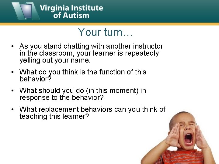 Your turn… • As you stand chatting with another instructor in the classroom, your