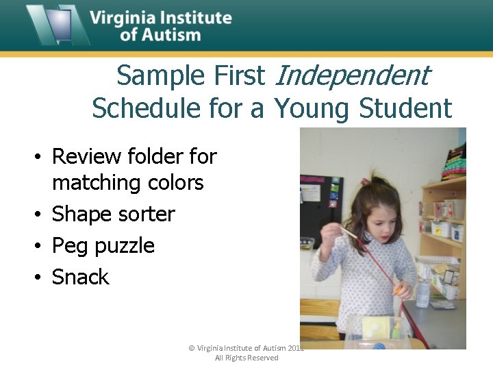 Sample First Independent Schedule for a Young Student • Review folder for matching colors