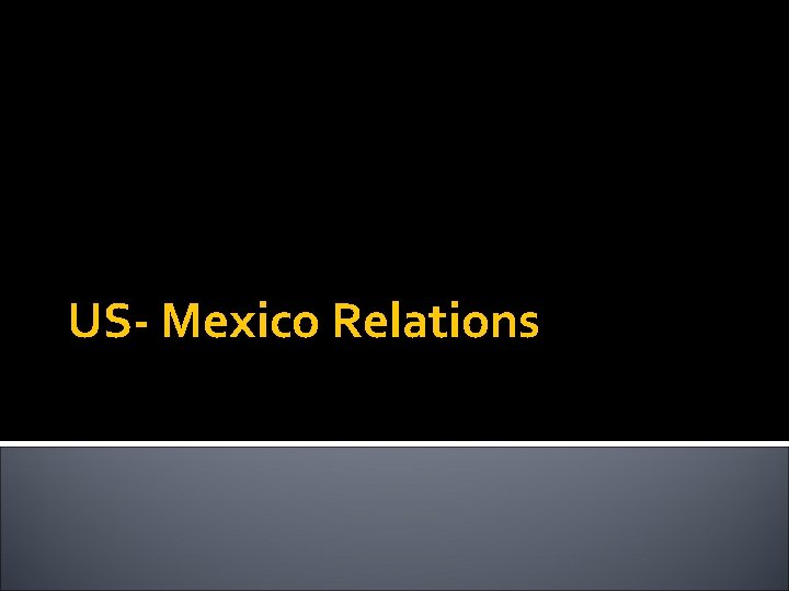 US- Mexico Relations 