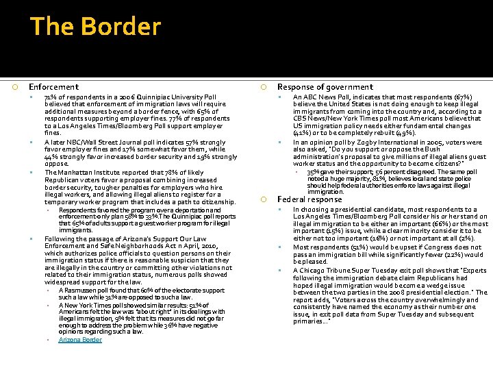 The Border Enforcement 71% of respondents in a 2006 Quinnipiac University Poll believed that