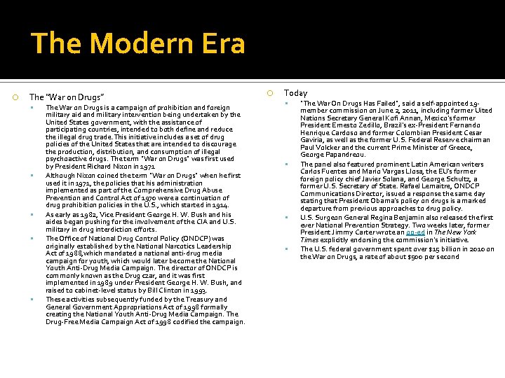 The Modern Era The “War on Drugs” The War on Drugs is a campaign