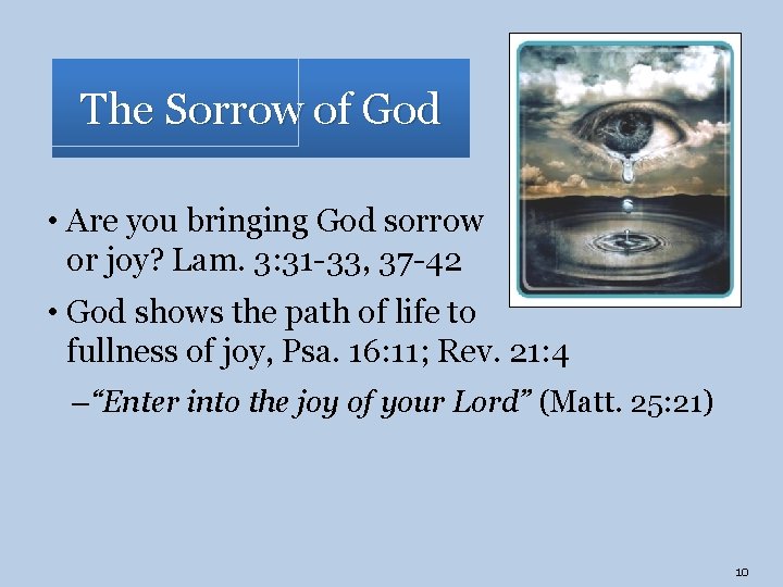 The Sorrow of God • Are you bringing God sorrow or joy? Lam. 3: