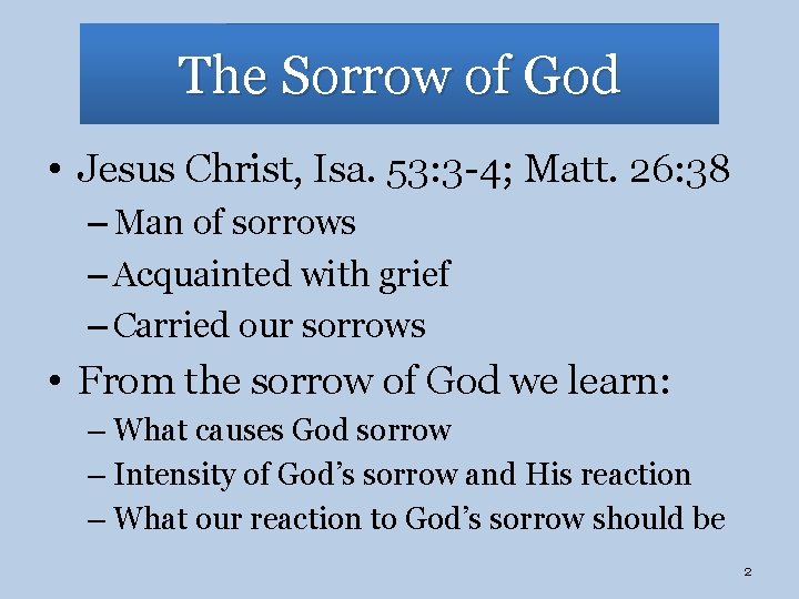 The Sorrow of God • Jesus Christ, Isa. 53: 3 -4; Matt. 26: 38