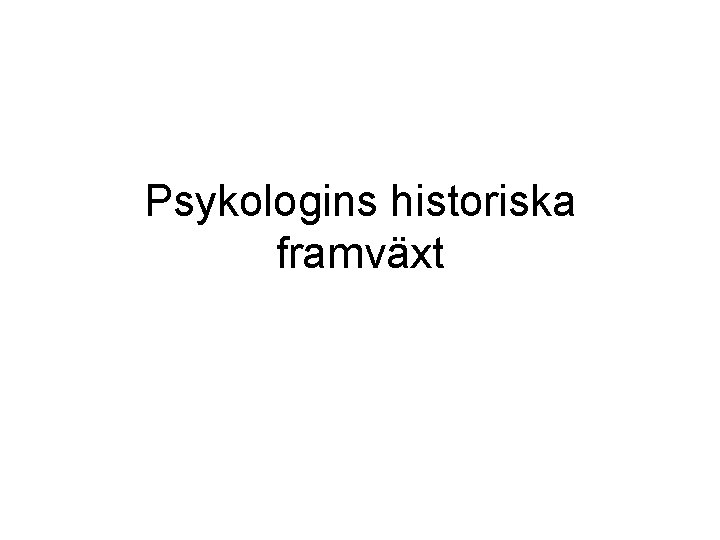 Psykologins historiska framväxt 