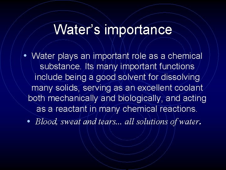Water’s importance • Water plays an important role as a chemical substance. Its many Water’s importance • Water plays an important role as a chemical substance. Its many