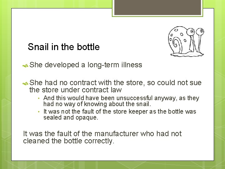 Snail in the bottle She developed a long-term illness She had no contract with Snail in the bottle She developed a long-term illness She had no contract with