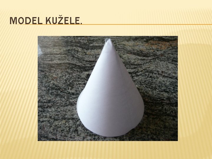 MODEL KUŽELE. 