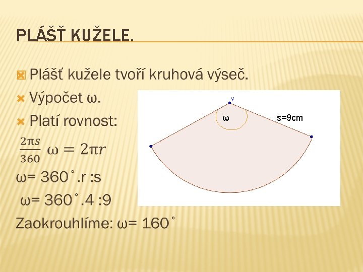 PLÁŠŤ KUŽELE. � ω s=9 cm 