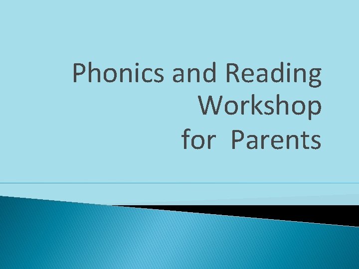 Phonics and Reading Workshop for Parents 