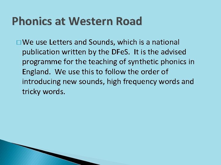 Phonics at Western Road � We use Letters and Sounds, which is a national