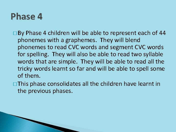 Phase 4 � By Phase 4 children will be able to represent each of
