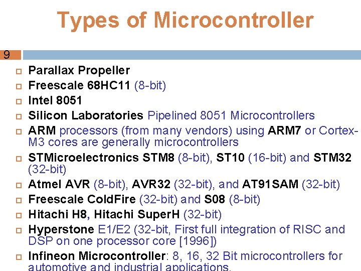 Types of Microcontroller 10 9 Parallax Propeller Freescale 68 HC 11 (8 -bit) Intel