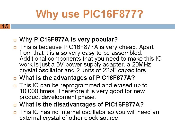 Why use PIC 16 F 877? 15 Why PIC 16 F 877 A is