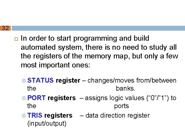 32 In order to start programming and build automated system, there is no need