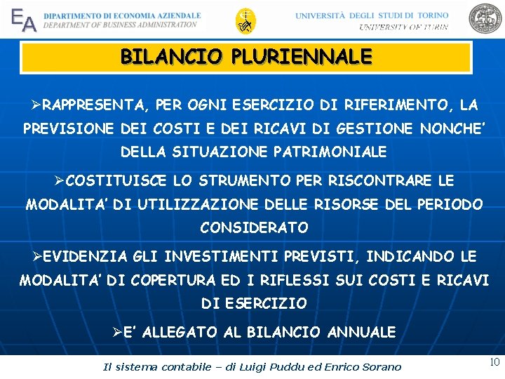 BILANCIO PLURIENNALE ØRAPPRESENTA, PER OGNI ESERCIZIO DI RIFERIMENTO, LA PREVISIONE DEI COSTI E DEI