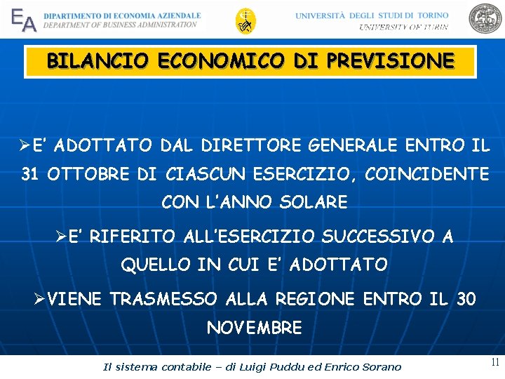 BILANCIO ECONOMICO DI PREVISIONE ØE’ ADOTTATO DAL DIRETTORE GENERALE ENTRO IL 31 OTTOBRE DI