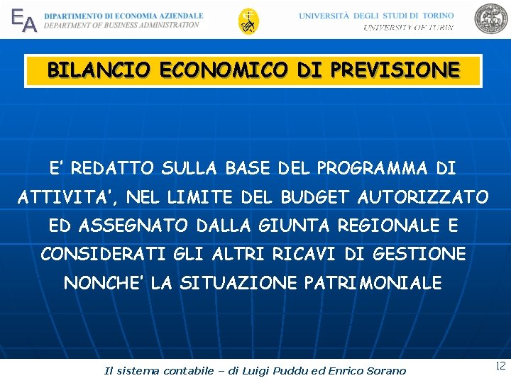 BILANCIO ECONOMICO DI PREVISIONE E’ REDATTO SULLA BASE DEL PROGRAMMA DI ATTIVITA’, NEL LIMITE